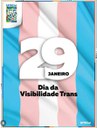 29/1: Dia Nacional da Visibilidade Trans