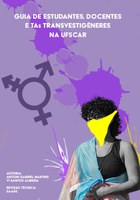 A partir de relatos de vivências de estudantes trans, estudante e docente da UFSCar produzem Cartilha para prevenir comportamentos transfóbicos.