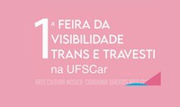 Feira da Visibilidade Trans e Travesti acontece na UFSCar