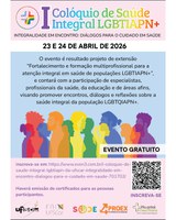 I Colóquio de Saúde Integral LGBTIAPN+ da UFSCar: integralidade em encontro-23 e 24 de Abril