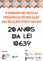 III Seminário de Práticas Pedagógicas em Educação das Relações Étnico-Raciais: 20 Anos da Lei 10.639